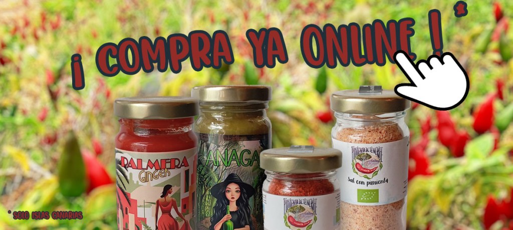 compra ya online los productos de la marca Pimienta de Tenerife de las islas canarias, productos ecologicos picantes !